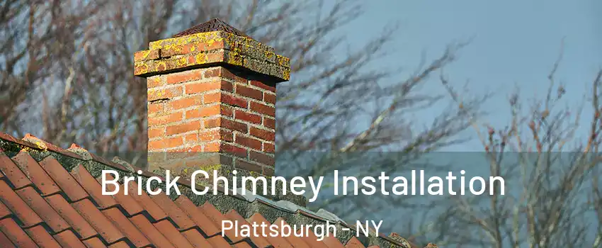  Brick Chimney Installation Plattsburgh - NY