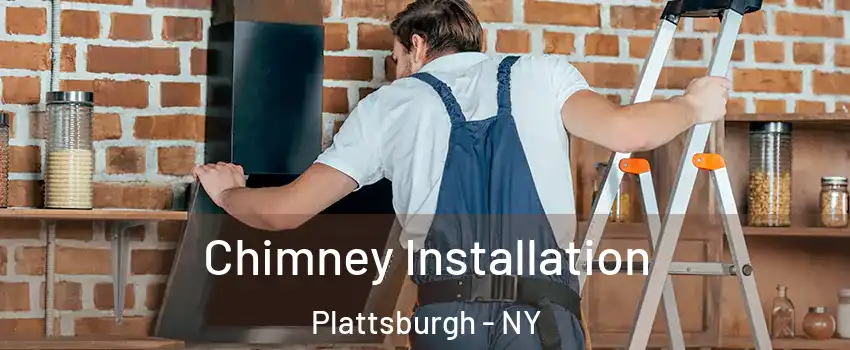  Chimney Installation Plattsburgh - NY