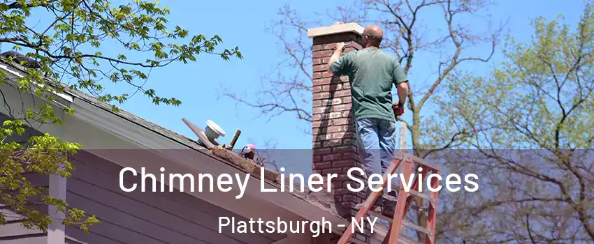  Chimney Liner Services Plattsburgh - NY