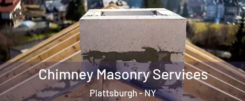  Chimney Masonry Services Plattsburgh - NY