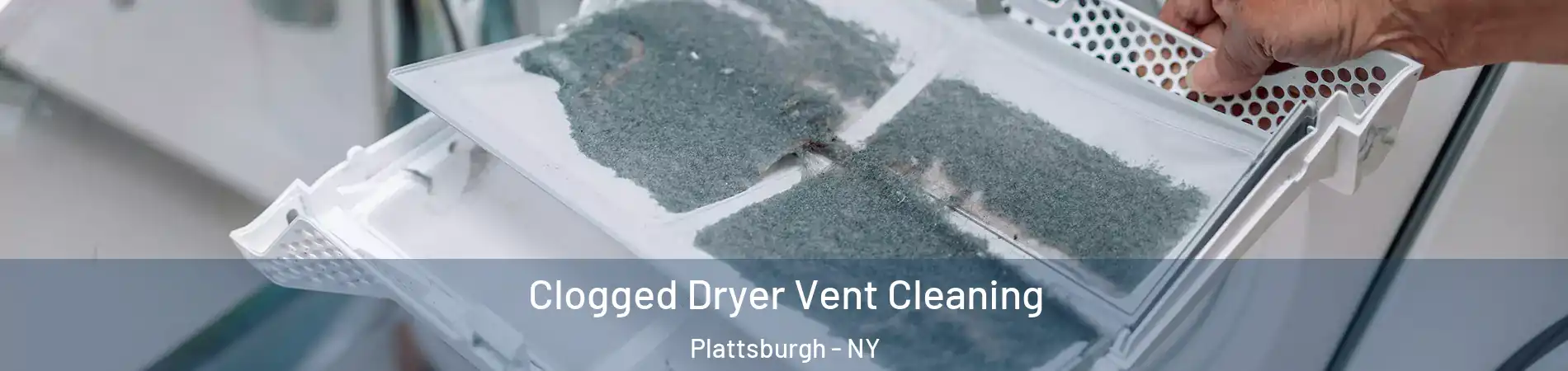  Clogged Dryer Vent Cleaning Plattsburgh - NY