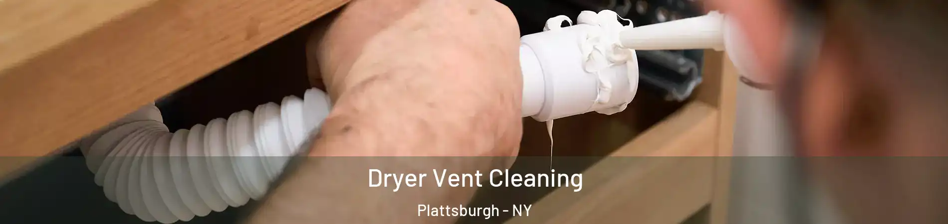  Dryer Vent Cleaning Plattsburgh - NY
