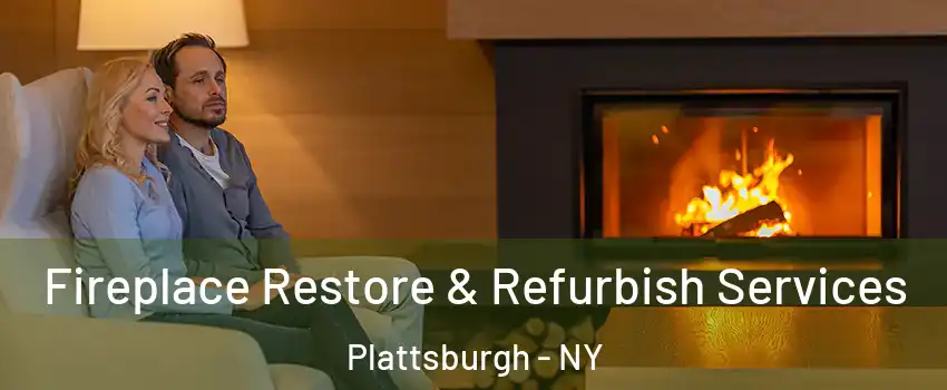  Fireplace Restore & Refurbish Services Plattsburgh - NY