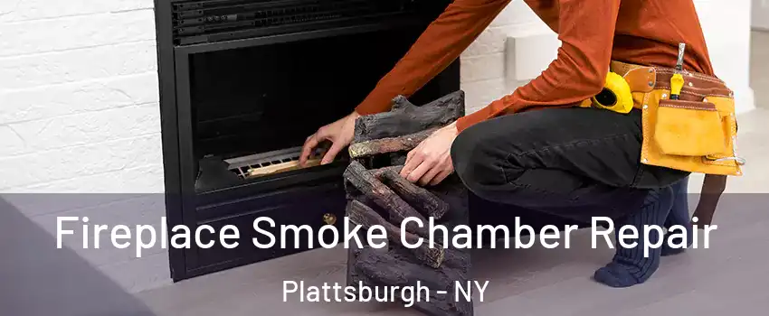  Fireplace Smoke Chamber Repair Plattsburgh - NY