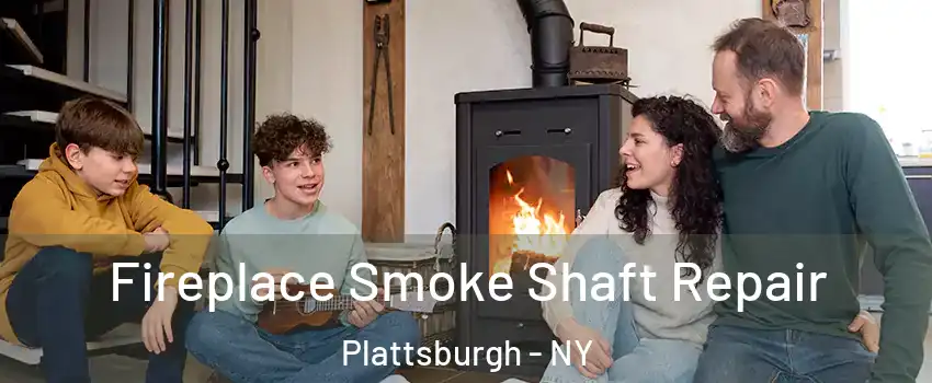  Fireplace Smoke Shaft Repair Plattsburgh - NY
