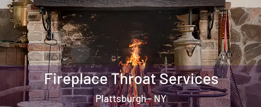 Fireplace Throat Services Plattsburgh - NY