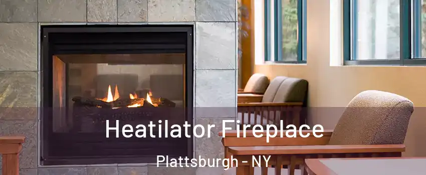  Heatilator Fireplace Plattsburgh - NY