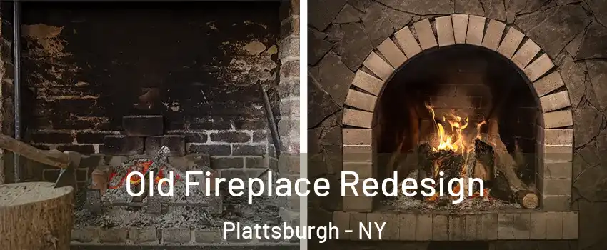  Old Fireplace Redesign Plattsburgh - NY