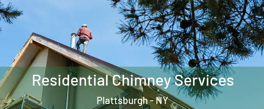  Residential Chimney Services Plattsburgh - NY