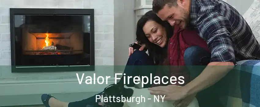  Valor Fireplaces Plattsburgh - NY