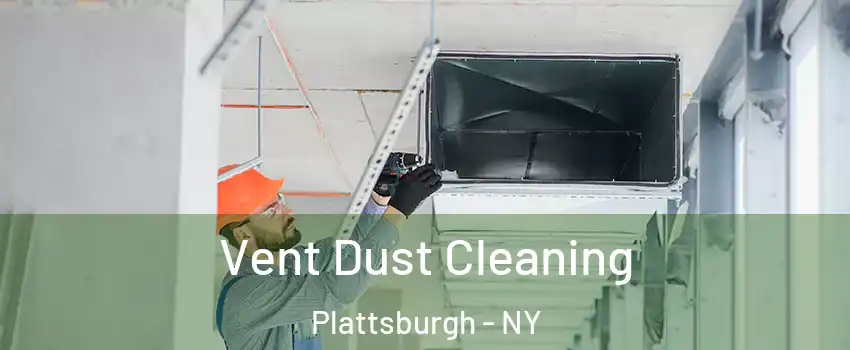  Vent Dust Cleaning Plattsburgh - NY