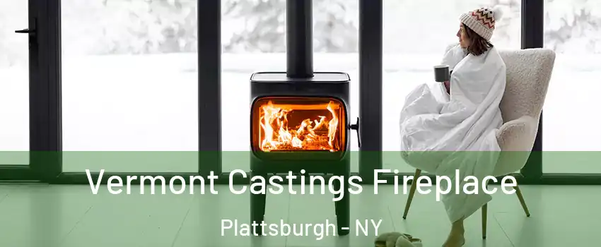  Vermont Castings Fireplace Plattsburgh - NY