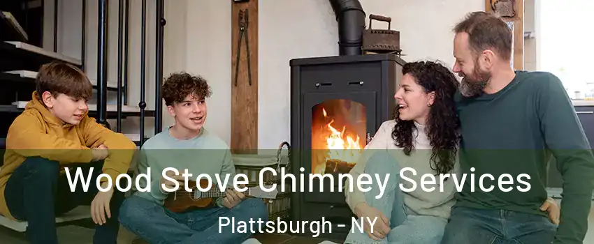  Wood Stove Chimney Services Plattsburgh - NY